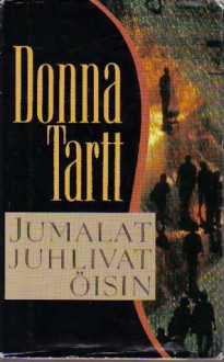 Jumalat juhlivat öisin - Eva Siikarla, Donna Tartt