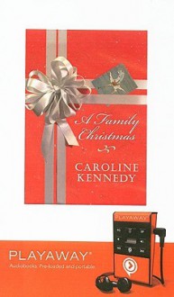 A Family Christmas - Caroline Kennedy, Tim Cain, Barbara Caruso