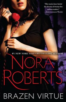 Brazen Virtue - Nora Roberts