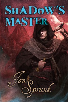 Shadow's Master - Jon Sprunk