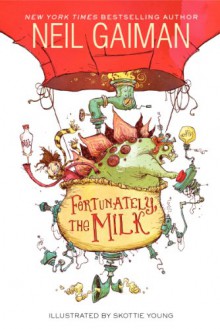 Fortunately, the Milk - Neil Gaiman, Skottie Young