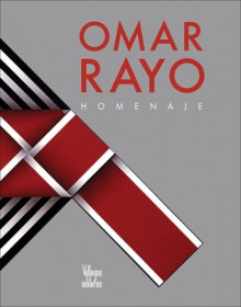 Omar Rayo Homenaje - William Ospina, Villegas Editores, Oscar Monsalve