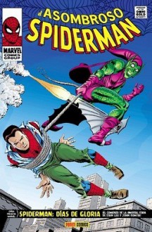 Marvel Gold: El Asombroso Spiderman: Días de gloria - Stan Lee, John Romita, Don Heck, Larry Lieber, Marie Severin