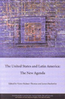 The United States and Latin America: The New Agenda - Victor Bulmer-Thomas