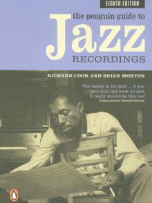 The Penguin Guide to Jazz Recordings - Richard Cook, Brian Morton