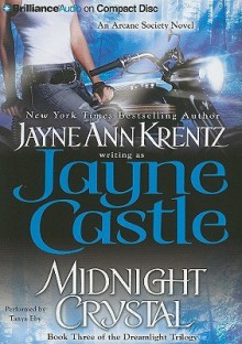 Midnight Crystal (Harmony, #7) (Arcane Society, #9) (dreamlight trilogy, #3) - Jayne Castle, Tanya Eby