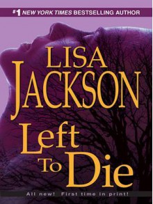 Left to Die - Lisa Jackson