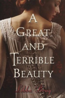 A Great and Terrible Beauty - Libba Bray