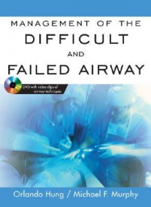 Management of the Difficult and Failed Airway - Michael Murphy