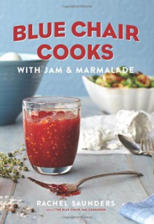 Blue Chair Cooks with Jam & Marmalade - Rachel Saunders