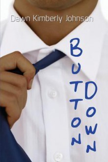 Button Down - Dawn Kimberly Johnson