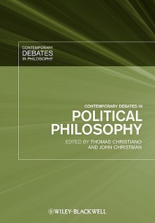 Contemporary Debates in Political Philosophy - Thomas Christiano, John Christman