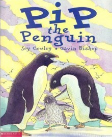 Pip the Penguin - Joy Cowley, Gavin Bishop