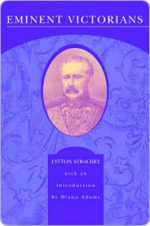 Eminent Victorians - Lytton Strachey, Diana Adams