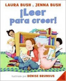 Read All About It! (Spanish edition): Leer para creer! - Laura Bush, Jenna Bush, Denise Brunkus, Jenna Bush Hager