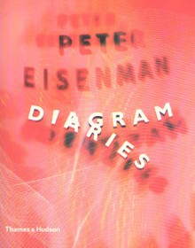 Peter Eisenman: Diagram Diaries (Universe Architecture Series) - Peter Eisenman