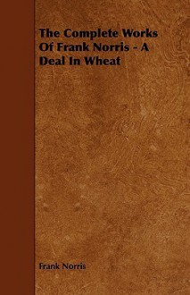 A Deal in Wheat - Frank Norris