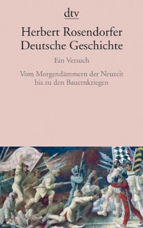 Vom Morgendämmern der Neuzeit bis zu den Bauernkriegen - Herbert Rosendorfer