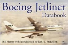 Boeing Jetliner Databook - Rene J. Francillon