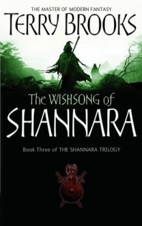 The Wishsong Of Shannara: Shannara: Book Three - Terry Brooks