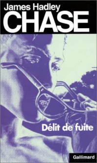 Delit de Fuite - James Hadley Chase