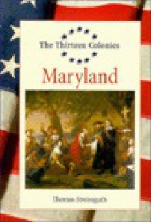 Maryland (The Thirteen Colonies) - Thomas Streissguth