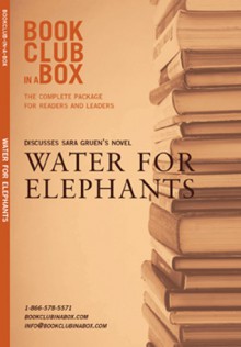 Bookclub-In-A-Box Discusses Sara Gruen's Novel, Water for Elephants: The Complete Guide for Readers and Leaders - Marilyn Herbert