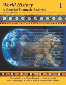 World History, a Concise Thematic Analysis - Steven Wallech, Craig Hendricks, Touraj Daryaee, Anne Lynne Negus