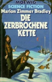 Die zerbrochene Kette (Darkover, #10) - Marion Zimmer Bradley, Hans Joachim Alpers