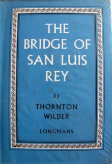 bridge of San Luis Rey - Thornton Wilder