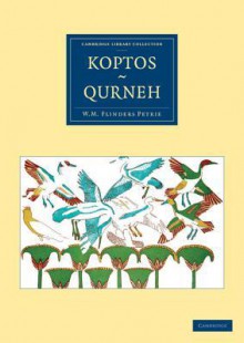 Koptos, Qurneh - William Matthew Flinders Petrie