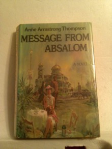 Message from Absalom - Anne Armstrong Thompson