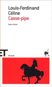 Casse-pipe - Louis-Ferdinand Céline, Giuseppe Guglielmi