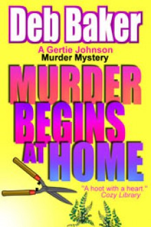 Murder Begins at Home - Deb Baker