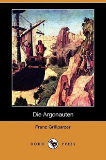 Die Argonauten - Franz Grillparzer