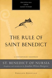 The Rule of Saint Benedict: A Contemporary Paraphrase - St. Benedict of Nursia, Jonathan Wilson-Hartgrove