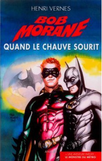 Quand le chauve sourit - Henri Vernes, Frank Leclercq