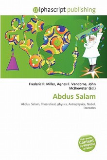 Abdus Salam - Agnes F. Vandome, John McBrewster, Sam B Miller II