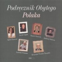 Podręcznik obytego Polaka - Ludwik Stomma, Agata Passent, Krzysztof Teodor Toeplitz, Daniel Passent, Andrzej Samson, Jacek Cygan