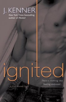 Ignited: A Most Wanted Novel - J. Kenner