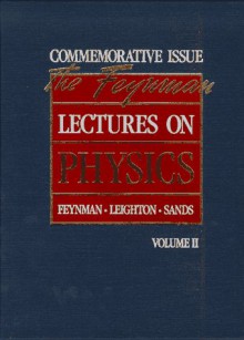 The Feynman Lectures on Physics Vol 2: Mainly Electomagnetism & Matter - Matthew L. Sands, Robert B. Leighton, Richard P. Feynman