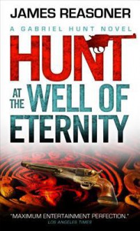 Hunt at the Well of Eternity - Gabriel Hunt, James Reasoner