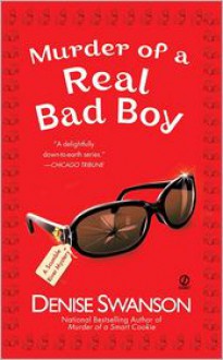 Murder of a Real Bad Boy: A Scumble River Mystery - Denise Swanson