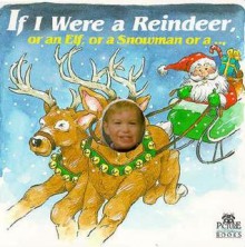 If I Were a Reindeer, or an Elf, Ao a Snowman - Deborah Bennett D'Andrea