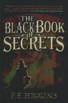 Black Book of Secrets - F.E. Higgins