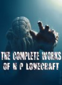 The Complete Works - H.P. Lovecraft