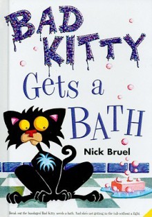 Bad Kitty Gets a Bath - Nick Bruel