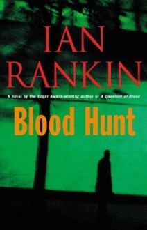 Blood Hunt: A Novel - Ian Rankin