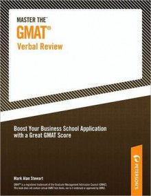 Master the GMAT--Verbal Review - Peterson's, Mark Alan Stewart