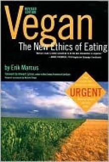 Vegan: The New Ethics of Eating - Erik Marcus